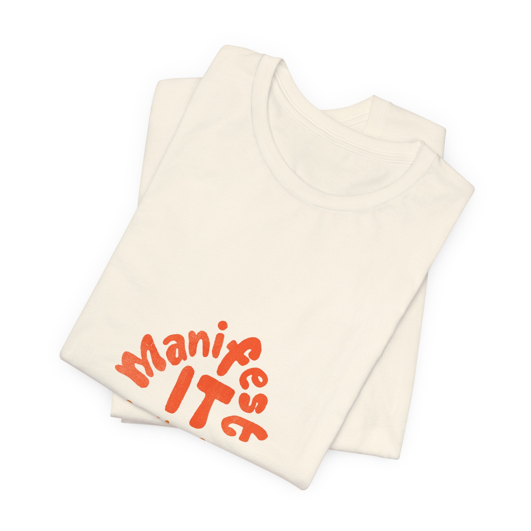 Manifest It Tee — Positive Affirmation Graphic T‑Shirt