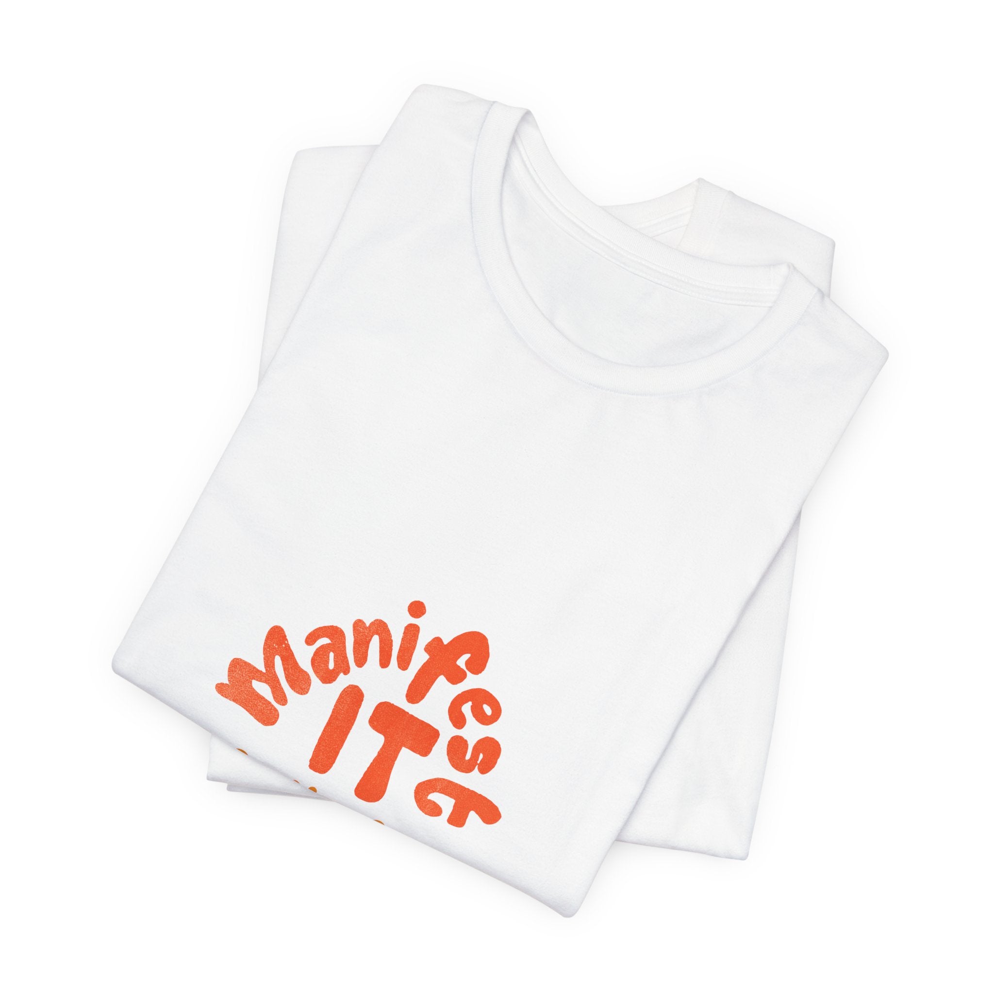 Manifest It Tee — Positive Affirmation Graphic T‑Shirt