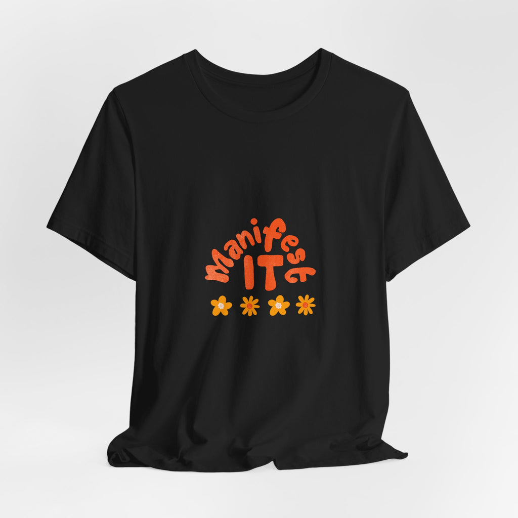 Manifest It Tee — Positive Affirmation Graphic T‑Shirt