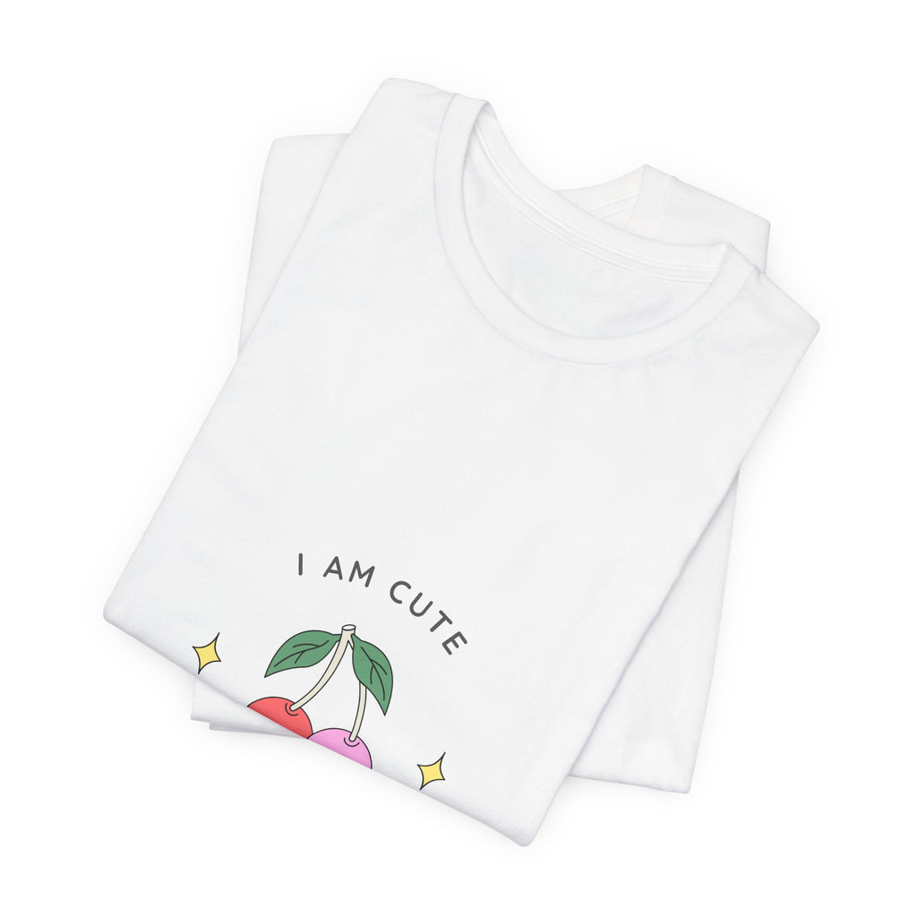 Cute Cherries Graphic Tee — "I Am Cute, You're Cute" Cute Fruit T-Shirt