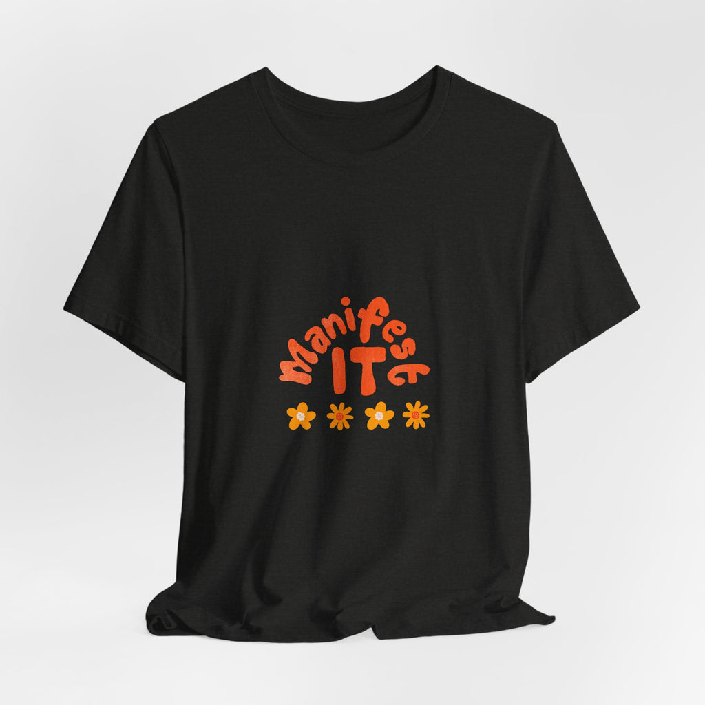 Manifest It Tee — Positive Affirmation Graphic T‑Shirt