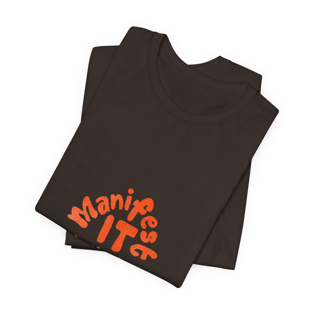 Manifest It Tee — Positive Affirmation Graphic T‑Shirt