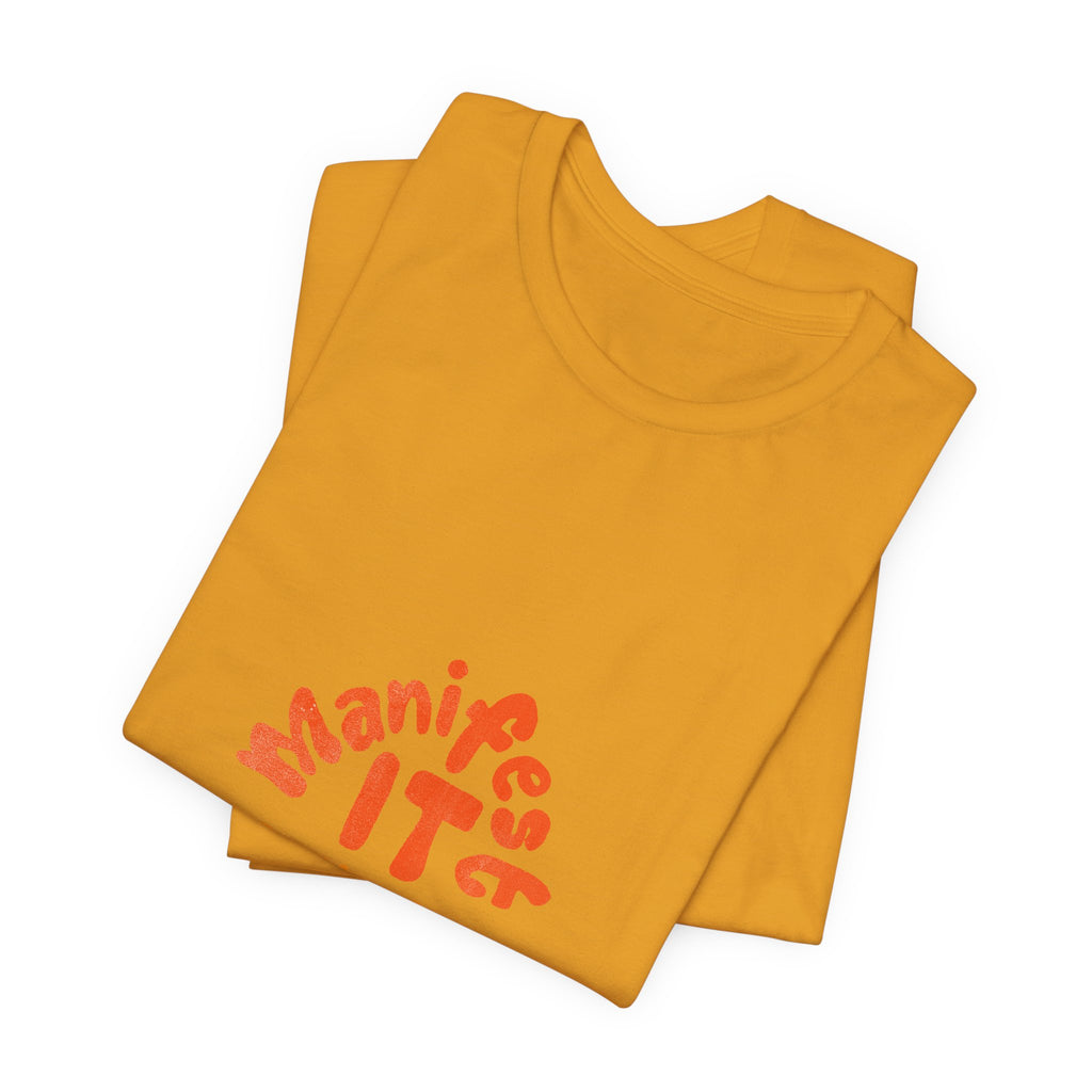 Manifest It Tee — Positive Affirmation Graphic T‑Shirt