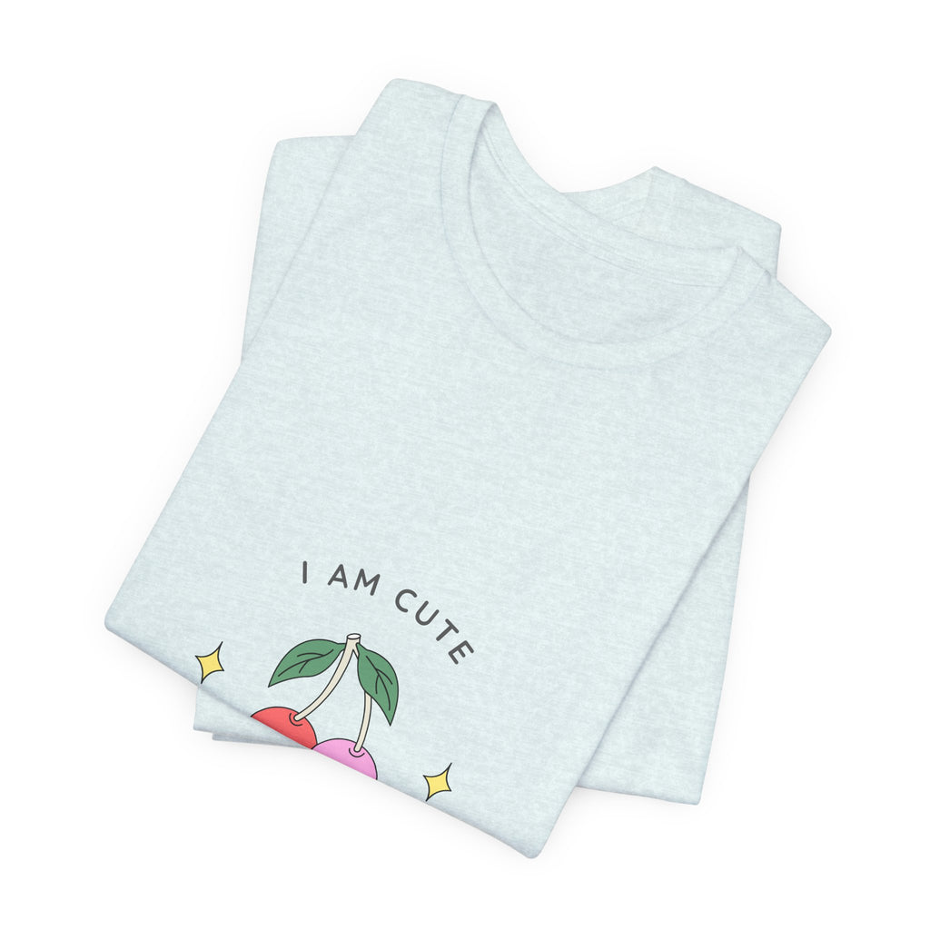 Cute Cherries Graphic Tee — "I Am Cute, You're Cute" Cute Fruit T-Shirt