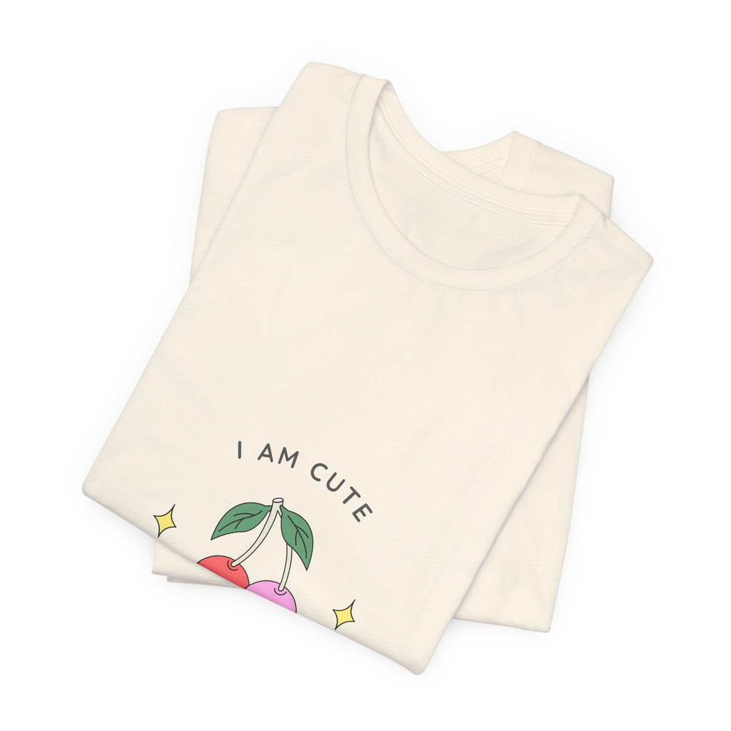 Cute Cherries Graphic Tee — "I Am Cute, You're Cute" Cute Fruit T-Shirt
