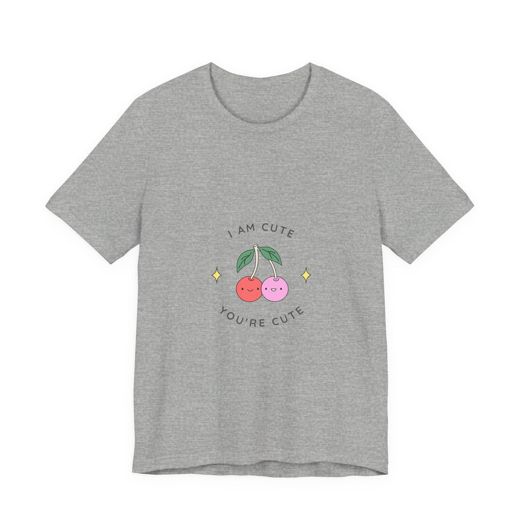 Cute Cherries Graphic Tee — "I Am Cute, You're Cute" Cute Fruit T-Shirt