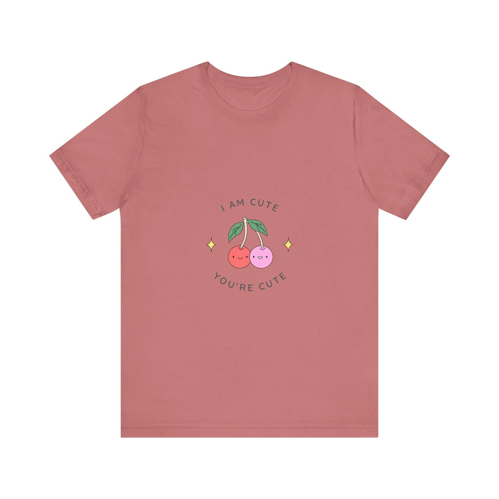 Cute Cherries Graphic Tee — "I Am Cute, You're Cute" Cute Fruit T-Shirt