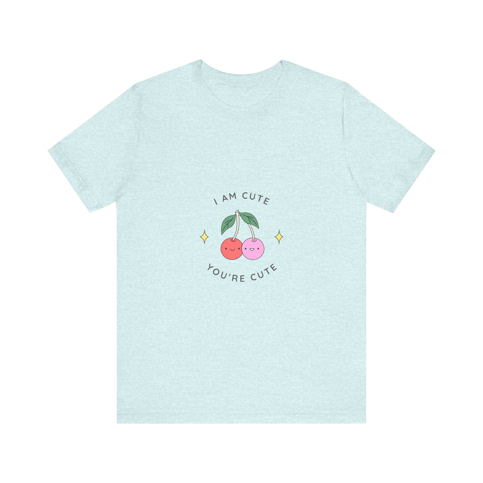 Cute Cherries Graphic Tee — "I Am Cute, You're Cute" Cute Fruit T-Shirt