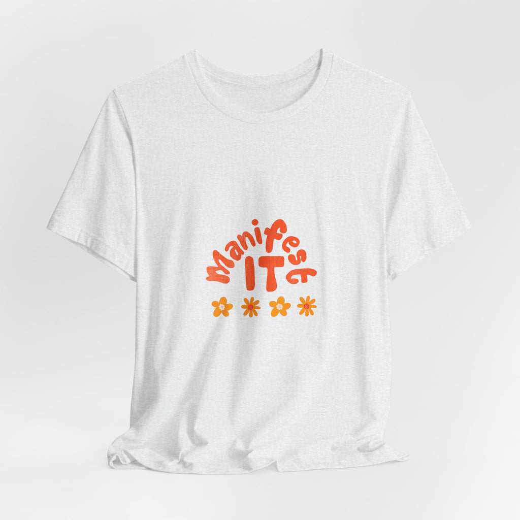 Manifest It Tee — Positive Affirmation Graphic T‑Shirt