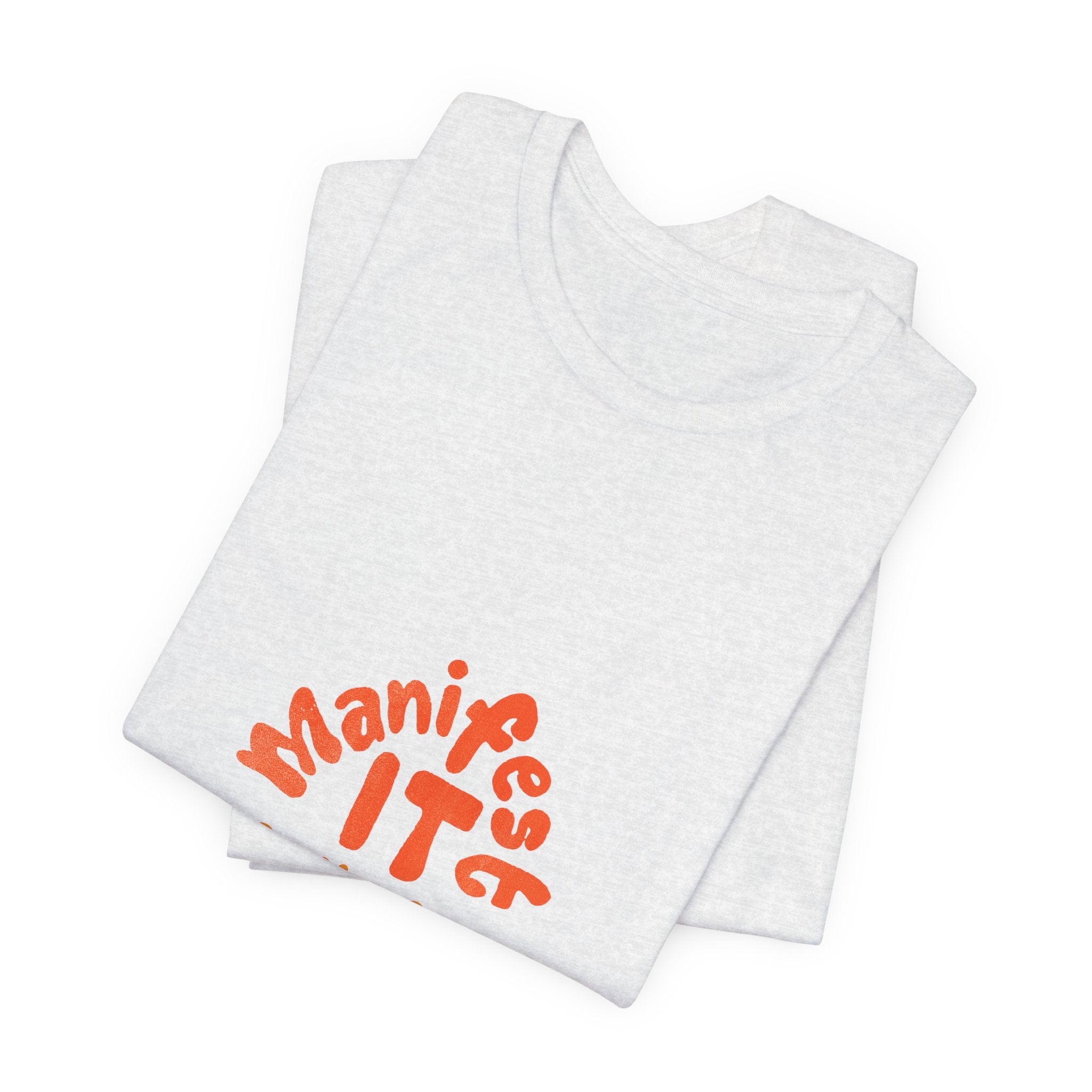 Manifest It Tee — Positive Affirmation Graphic T‑Shirt
