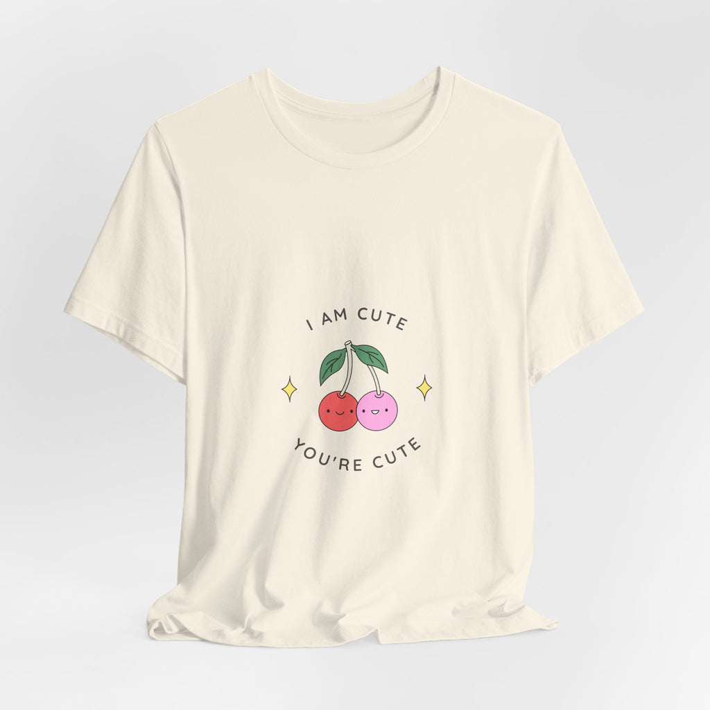 Cute Cherries Graphic Tee — "I Am Cute, You're Cute" Cute Fruit T-Shirt