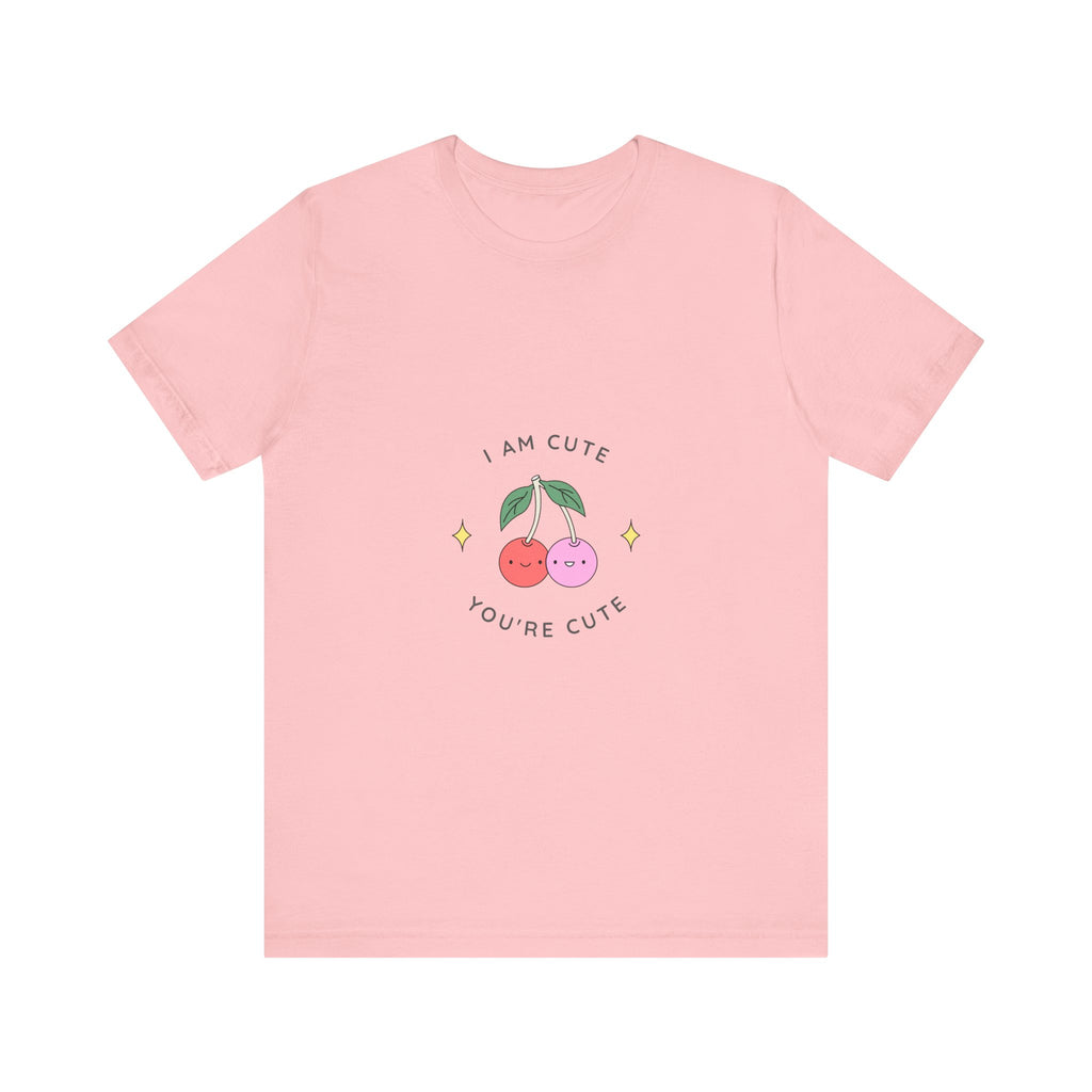 Cute Cherries Graphic Tee — "I Am Cute, You're Cute" Cute Fruit T-Shirt