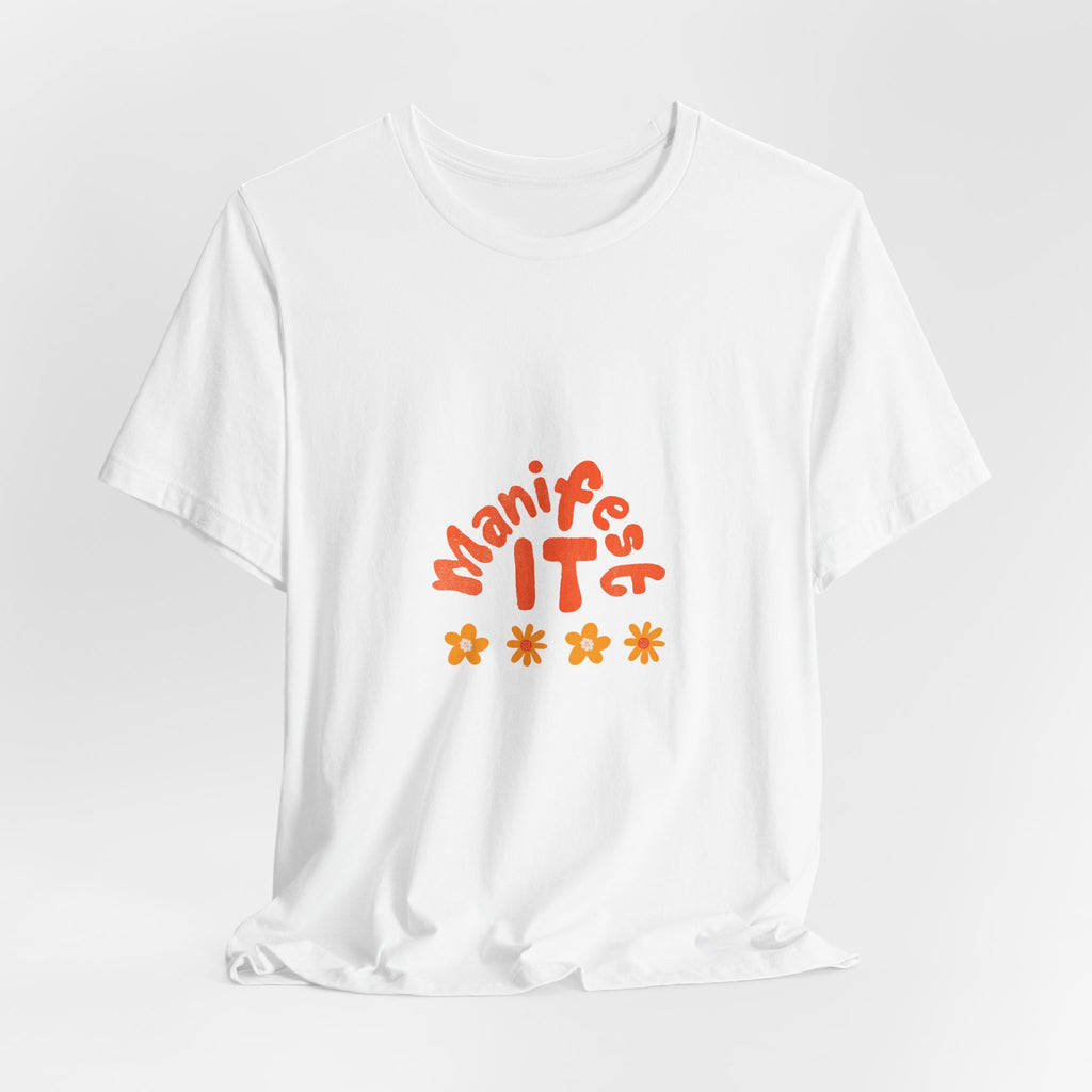Manifest It Tee — Positive Affirmation Graphic T‑Shirt