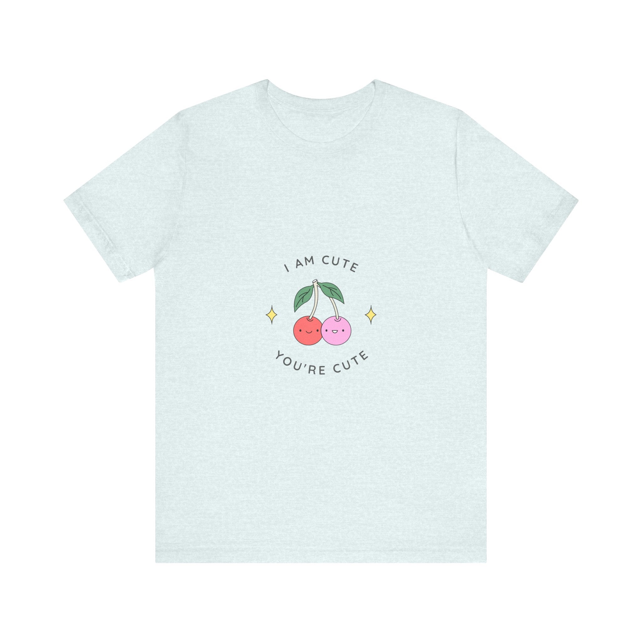 Cute Cherries Graphic Tee — "I Am Cute, You're Cute" Cute Fruit T-Shirt