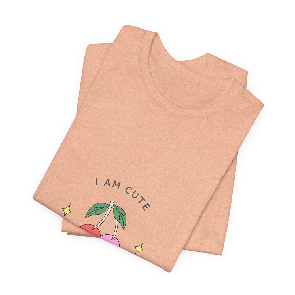 Cute Cherries Graphic Tee — "I Am Cute, You're Cute" Cute Fruit T-Shirt